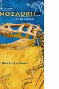 Dinozaurii. De unde au venit si unde s-au dus