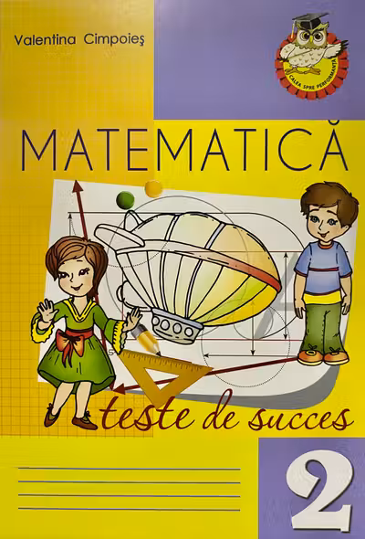 Matematica cl.2 Teste de succes Cimpoies V.