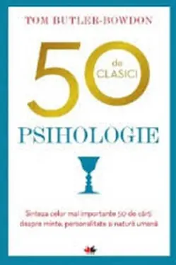 50 DE CLASICI. PSIHOLOGIE. Tom Butler Bowdon