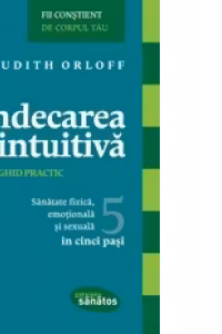 Vindecarea intuitiva - Dr. Judith Orloff