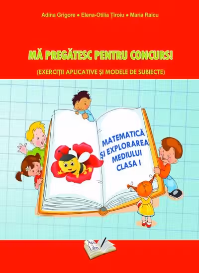 Matematica și explorarea mediului. Mă pregătesc pentru concurs! - Clasa 1