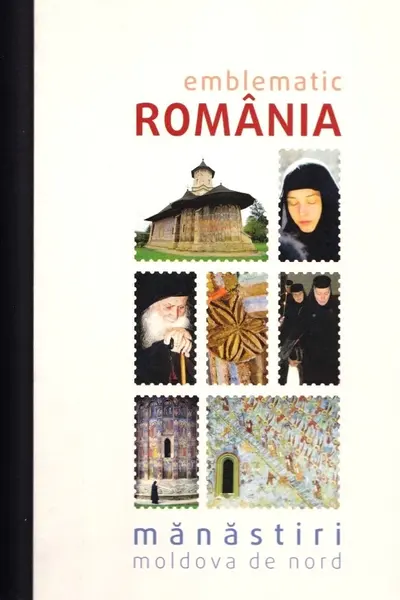 Emblematic România. Mănăstiri: Moldova de nord