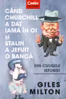 Cand Churchill a dat iama in oi si Stalin a jefuit o banca