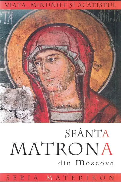 Viața și minunile Sfintei Matrona din Moscova