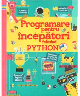 PROGRAMARE PENTRU INCEPATORI FOLOSIND PYTHON