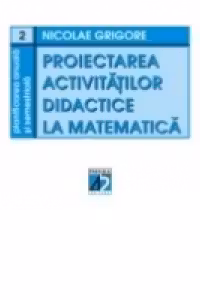 PROIECTAREA ACTIVITĂTILOR DIDACTICE LA MATEMATICĂ. PLANIFICAREA ANUALĂ ŞI SEMESTRIALĂ. SEMESTRUL AL II-LEA