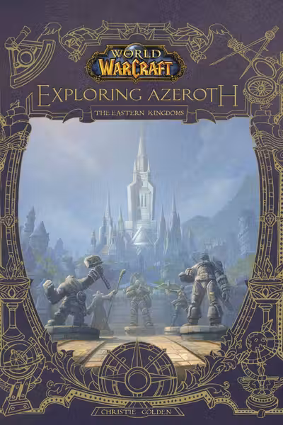World of Warcraft: Exploring Azeroth - The Eastern Kingdoms