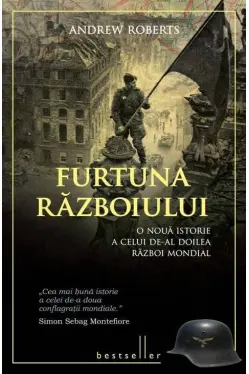 Furtuna Razboiului. O noua istorie a celui de-al Doilea Razboi Mondial