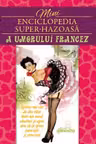 Mini enciclopedia super-hazoasă a umorului francez