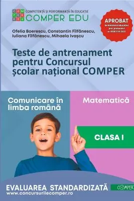 Teste de antrenament pentru Concursul scolar national COMPER, Comunicare in limba romana. Matematica. Clasa 1