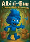 Albini cel Bun si Taramul Padurii Fermecate