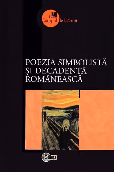 Cimpul de lectura. Poezia simbolista si decadenta romaneasca.