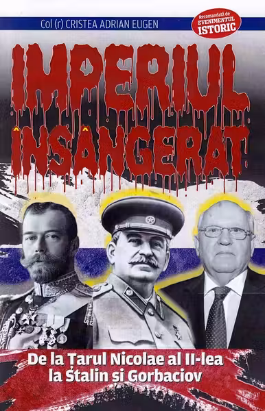 Imperiul însângerat. De la Țarul Nicolae al II-lea la Stalin și Gorbaciov