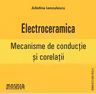 Electroceramica. Mecanisme de conductie si corelatii