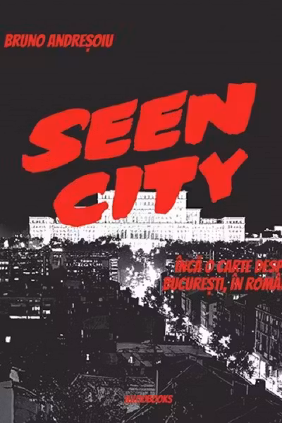 Seen City. Încă o carte despre București, în română