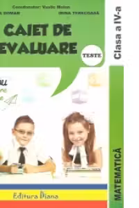 Caiet de evaluare - matematica teste clasa a IV a