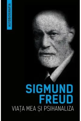 Viata mea si psihanaliza (Autobiografia)