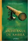 Materiile intunecate 3: Ocheanul de chihlimbar