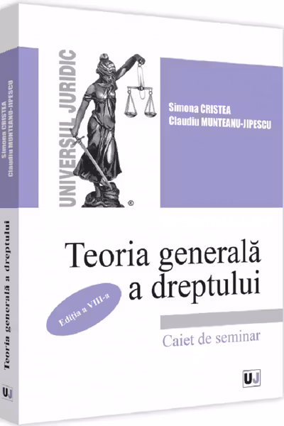Teoria generală a dreptului. Caiet de seminar Ed.8