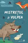 Mistretretul si vulpea