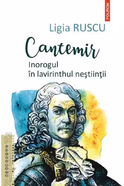 Cantemir. Inorogul in lavirinthul nestiintii
