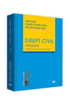 Drept civil. Obligatiile. Editia a 2-a, revizuita si adaugita - Liviu Pop, Ionut-Florin Popa, Stelian Ioan Vidu