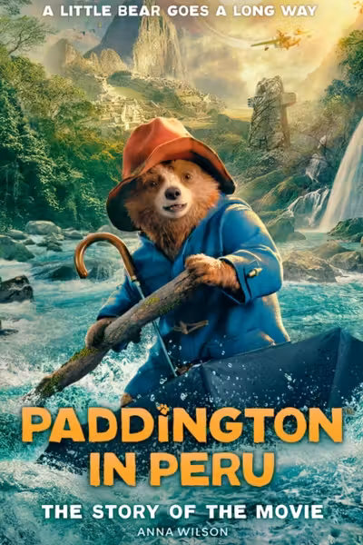 Paddington in Peru: The Story of the Movie