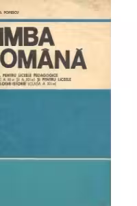 Limba romana (Sintaxa) - Manual pentru liceele pedagogice (clasele a XI-a si a XII-a) si pentru liceele de filologie - istorie (clasa a XII-a)