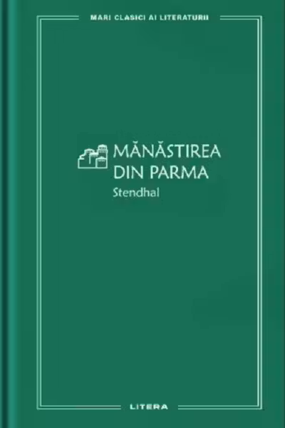 MARI CLASICI AI LITERATURII. MANASTIREA DIN PARMA.
