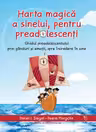 Harta magica a sinelui, pentru preadolescenti