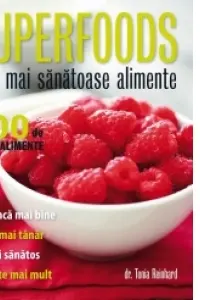 Supererfoods Cele mai sanatoase alimente