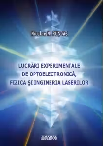 Lucrari experimentale de optoelectronica, fizica si ingineria laserilor