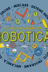 Clubul inginerilor. Robotica