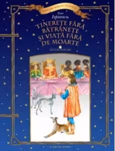Scriitori romani ilustrati. Tinerete fara batranete si viata fara de moarte