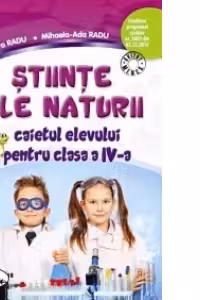 Stiinte ale naturii. Caietul elevului pentru clasa a 4-a