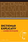 Dictionarul elevului destept. Dictionar explicativ al limbii romane