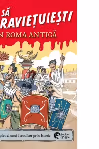 Cum sa supravietuiesti in Roma antica