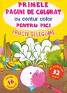 PRIMELE PAGINI DE COLORAT cu contur color pentru pici. FRUCTE SI LEGUME