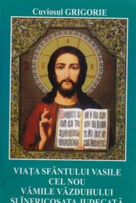 Viata Sfantului Vasile cel Nou. Vamile vazduhului si infricosata judecata - Cuviosul Grigorie