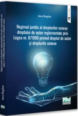 Regimul juridic al drepturilor conexe dreptului de autor reglementate prin Legea nr. 8/1996