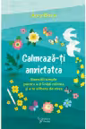 Calmeaza-ti anxietatea