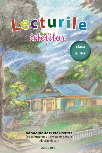 Lecturile isteților. Antologie de texte literare - Clasa 3