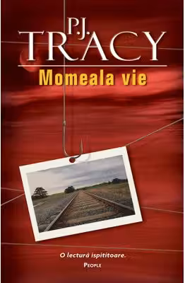 Momeala vie - P. J. Tracy