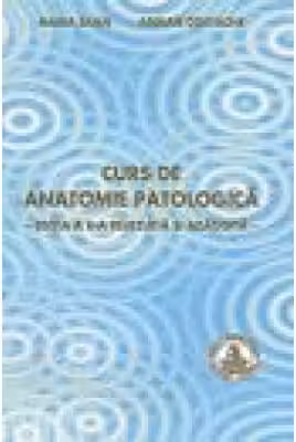 Curs de anatomie patologica - Maria Sajin, Adrian Costache