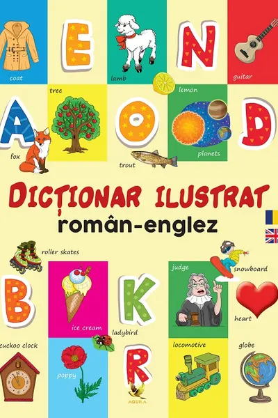 Dictionar ilustrat roman-englez - Primele mele 1000 de cuvinte in limba engleza