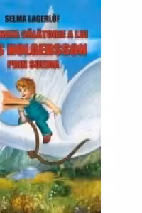 Minunata calatorie a lui Nils Holgersson prin Suedia (editie 2008)