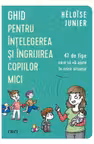 Ghid pentru intelegerea si ingrijirea copiilor mici
