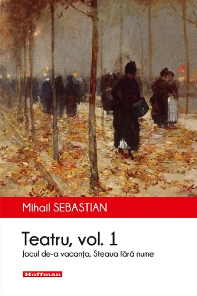 Teatru: Jocul de-a vacanta, Steaua fara nume. Vol.1