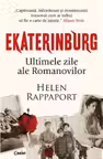 EKATERINBURG. Ultimele zile ale Romanovilor