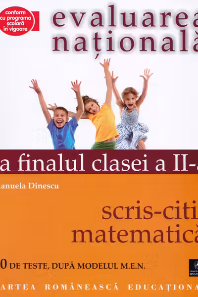 Evaluarea națională la finalul clasei a II-a: Scris-citit - Matematică